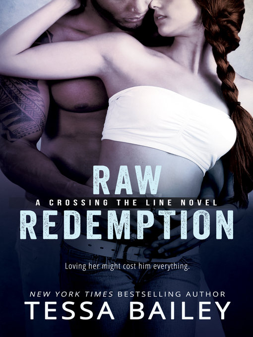Title details for Raw Redemption by Tessa Bailey - Available